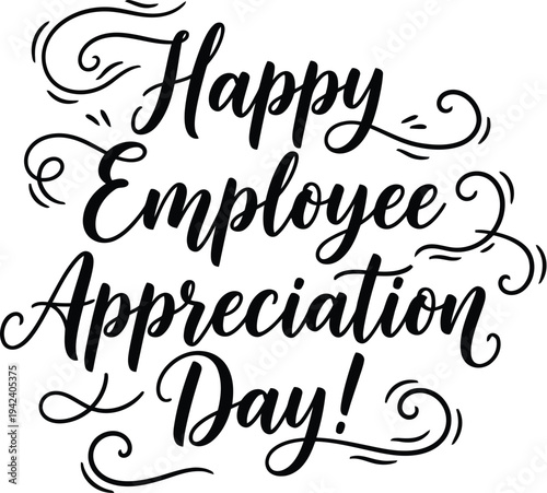 An elegant vector design featuring the celebratory phrase "Happy Employee Appreciation Day!" rendered in beautiful script typography with charming swash and flourish elements.