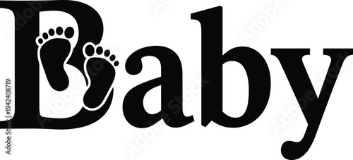 Baby typography vector illustration, creative text design with baby footprints, newborn concept, child care graphic, parent love symbol, black isolated artwork