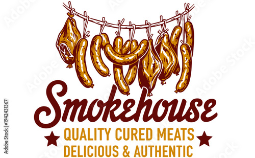 Smokehouse quality cured meats. Artisan craft butcher shop artwork for t-shirt print, label, sign, sticker and advertising graphic.