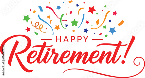 Vibrant happy retirement celebration graphic with colorful confetti and stars