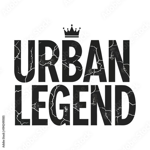 Urban legend text with a crown on top featuring a distressed and cracked texture style.