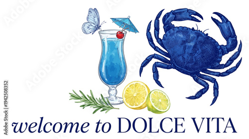 Vintage Style Summer Illustration with Blue Crab, Tropical Cocktail, Citrus Fruit, and Welcome to Dolce Vita Text
