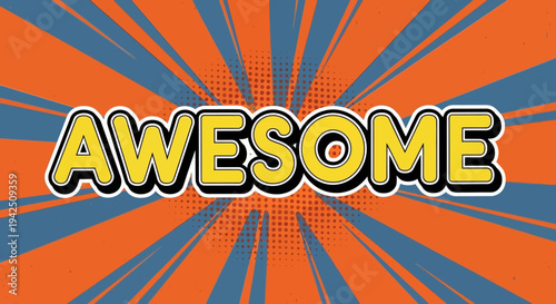 Awesome Word Text Pop Art Style, Comic Book Explosion Background, Vibrant Colors