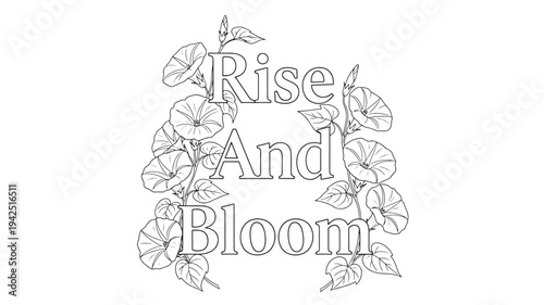 A black and white illustration of a motivational quote 'Rise And Bloom' surrounded by leaves, ideal for adult coloring books, inspiring and calming.