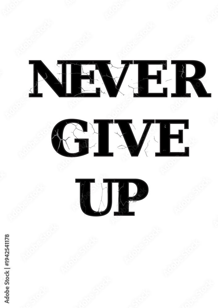 Fototapeta premium Motivational never give up typography poster black and white minimalist design inspiration
