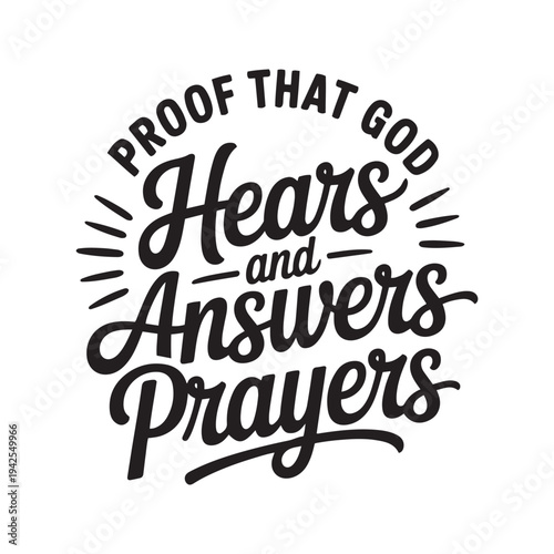 Proof that God hears and answers prayers. Vector Design Isolated on White Background