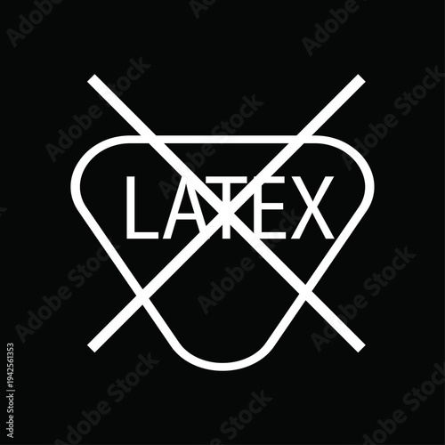 Latex prohibition symbol on black background