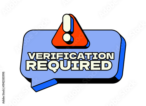 Verification required account alert UI overlay illustration. Prompting user identity confirmation. KYC security badge. Y2K neubrutalism popup notification element. Status message in funky retro design