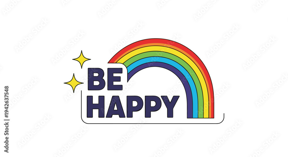 Fototapeta premium Motivational message stating be happy in dark blue bold letters accompanied by a colorful rainbow and sparkling stars.