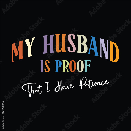 My Husband is Proof That I Have Patience
