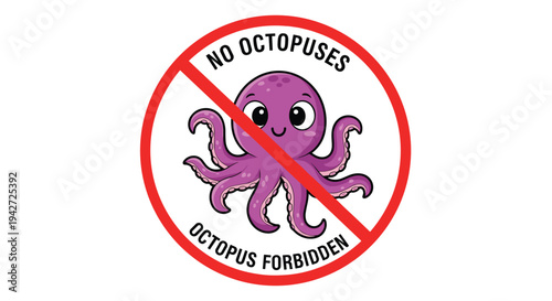 No octopuses allowed sign features a cute purple cartoon cephalopod inside a red circle with a diagonal slash for warnings.