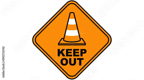 Orange keep out warning sign with a traffic cone symbol