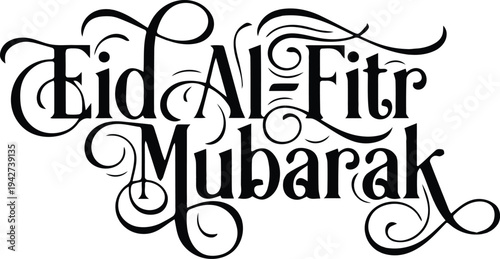 An elegant black calligraphy design displays the greeting Eid Al Fitr Mubarak with ornate swirling flourishes high quality