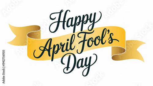 Happy april fool's day greeting with golden ribbon on white background for pranks and jokes