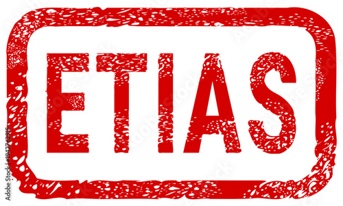 Grungy red rubber stamp with ETIAS acronym for European Travel Information and Authorisation System, symbolizing EU border control, visa waivers, and tourism policy (cut out)