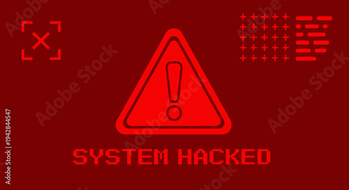 System hacked warning sign on red background