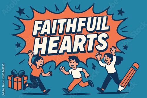 Faithful Hearts Banner. Faithful Hearts banner, flat vector illustration, bold oversized text inside comic burst banner, cartoon characters running and waving