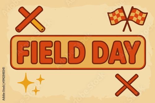 Retro Field Day Poster. Field Day ? Retro Poster; lettering: bold rounded; composition: banner with side icons; effects: halftone rim + gentle