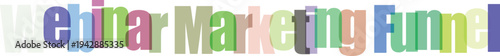 Multicolored webinar marketing funnel text on with various font styles