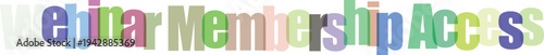 A colorful multicolored textbased graphic with membership access words