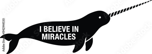 Black narwhal with I believe in miracles text white text animal
