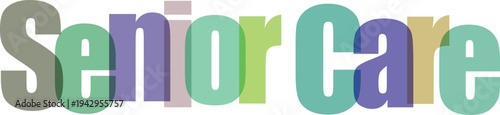 Senior Care Text Overlay with Overlapping Colorful Letters