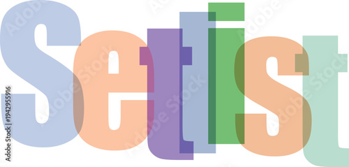 Setlist Text with Overlapping Translucent Colorful Letters on White Background