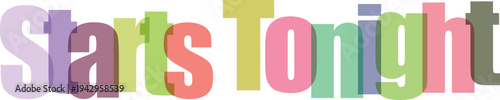 Colorful "Starts Tonight" Text Overlay with Overlapping Letters