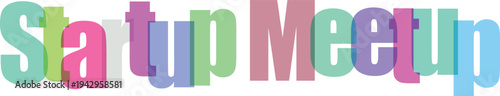 Startup Meetup Overlapping Colorful Text Vector Illustration