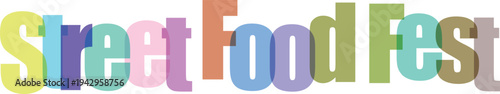 Street Food Fest Colorful Text Graphic Vector