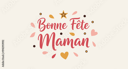 A festive illustration featuring the phrase 'Bonne Fête Maman' with colorful decorative elements in a modern style