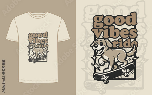 Vector illustration of dog on skateboard t-shirt design with 'good vibes only' text