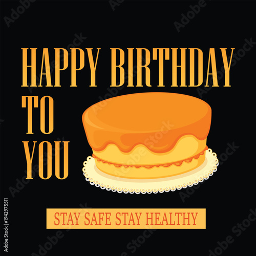 Happy Birthday Greeting Card with Cake Illustration on Black Background – Stay Safe Stay Healthy Wishes