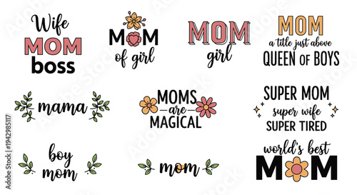 A collection of stylish typography designs celebrating motherhood, featuring various phrases and floral elements in a modern style