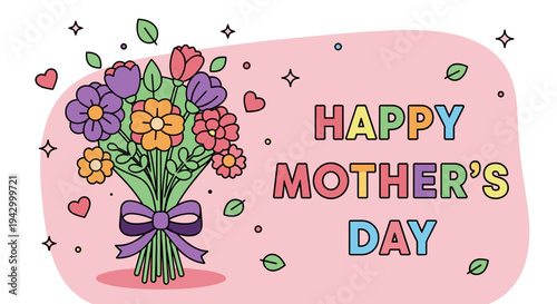 A vibrant bouquet of flowers with a cheerful 'Happy Mother's Day' message in a playful style, ideal for greeting cards