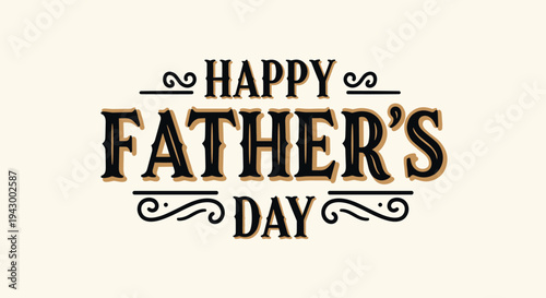 A festive design featuring the phrase 'Happy Father's Day' in a vintage, decorative style, perfect for greeting cards or celebrations