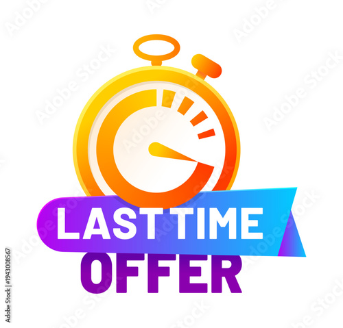 Last time sale, price off timer icon or label. Limited time bargain label, final day discount deal message vector icon. Last chance price off offer tag with orange stopwatch clock and typography