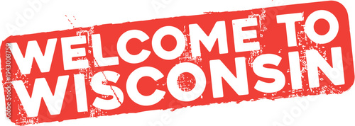 Welcome to Wisconsin. Red Rubber Stamp.