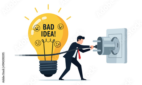 Businessman unplugging a lightbulb with bad idea text