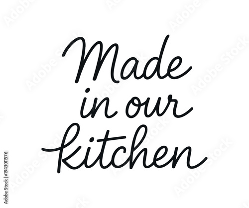 Black cursive lettering "made in our kitchen" on white background in friendly hand-lettered style, ideal for jar labels, recipe cards, kitchen signs, and printable decor.