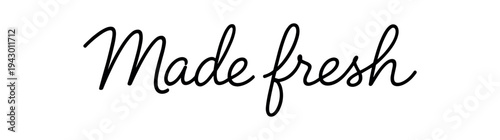 Short black cursive phrase "made fresh" in a modern handwritten script for use as a food label, sticker, packaging mark, or logo.