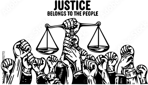 Powerful graphic depicting a crowd of raised fists supporting a balance scale, emphasizing the principle that justice is a fundamental right of the people