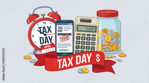 Tax Day concept featuring an alarm clock, smartphone showing paid return, calculator, calendar, and glass jar filled with coins wrapped in a red ribbon.