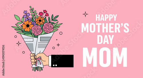 A colorful bouquet of flowers held by a hand with a cheerful Mother's Day greeting in a modern flat style