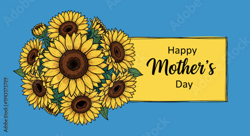 A vibrant illustration of sunflowers with a cheerful 'Happy Mother's Day' message, featuring a modern, colorful design