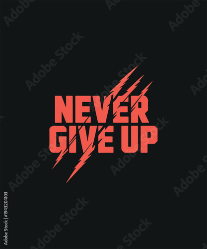 Motivational Text Never Give Up With Red Jagged Lines on Black Background Graphic Design
