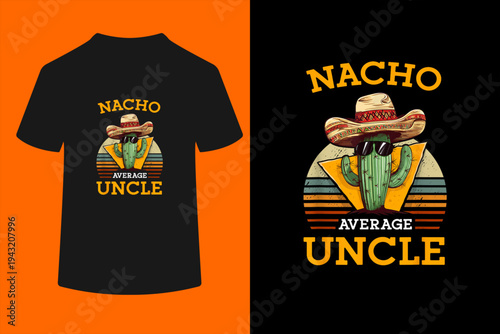 Nacho Average Uncle Funny Mexican Joke Vintage Cinco De Mayo T-Shirt
