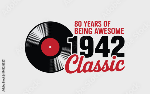 Bold typography and a vinyl record celebrate eighty years of amazing life since nineteen forty two