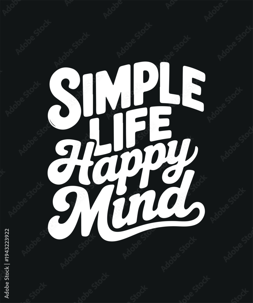 Fototapeta premium Simple Life Happy Mind Typography Text Design Black Background
