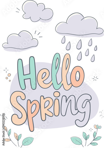 Joyful hand-drawn 'Hello Spring' illustration featuring whimsical clouds, gentle raindrops, and delicate green foliage, embodying renewal and the beauty of nature's awakening season